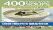 Best Seller 400 Best-Ever Soups: A Fabulous Collection of Delicious Soups From All Over the World