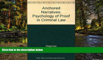 Must Have  Anchored Narratives: The Psychology of Criminal Evidence  READ Ebook Full Ebook