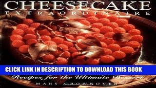 Best Seller Cheesecake Extraordinaire : More than 100 Sumptuous Recipes for the Ultimate Dessert