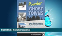 FAVORIT BOOK Powder Ghost Towns: Epic Backcountry Runs in Colorado s Lost Ski Resorts PREMIUM BOOK