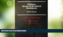 Big Deals  Federal Rules of Evidence Handbook  Full Read Most Wanted