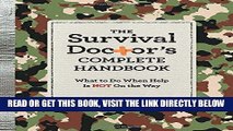 [READ] EBOOK The Survival Doctor s Complete Handbook: What to Do When Help is NOT on the Way BEST