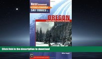 READ THE NEW BOOK Best Groomed Cross-Country Ski Trails in Oregon: Includes Other Favorite Ski