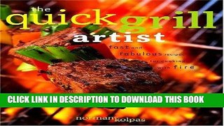 [PDF] The Quick Grill Artist: Fast and Fabulous Recipes for Cooking with Fire Popular Collection