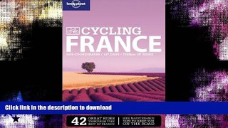 FAVORITE BOOK  Lonely Planet Cycling France (Travel Guide)  GET PDF