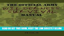 [READ] EBOOK The Official Army Wilderness Survival Manual: Tips and Tactics for Tools, Shelter,