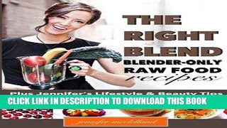 [PDF] The Right Blend: Blender-only Raw Food Recipes Popular Online