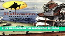 [PDF] Halloween How-To, A: Costumes, Parties, Decorations, and Destinations Popular Online