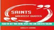 [READ] EBOOK Saints Greatest Quotes - Quick, Short, Medium Or Long Quotes. Find The Perfect Saints