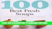 Ebook 100 Best Fresh Soups Free Read