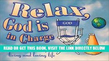 [READ] EBOOK Relax, God is in Charge Gift Book: Humor   Wisdom for Living and Loving Life (Keep