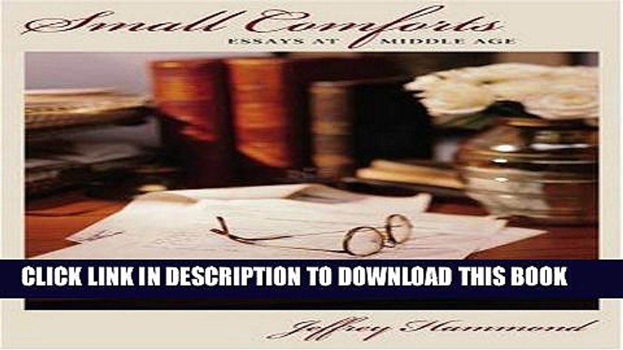 [PDF] Small Comforts: Essays at Middle Age Popular Collection
