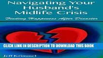 [PDF] Navigating Your Husband s Midlife Crisis: Finding Happiness After Disaster Popular Collection