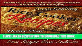 [PDF] Rice Cooker Recipes - Asian Cooking - Quick   Easy Stir Fry - Low Sugar - Low Sodium: Bonus: