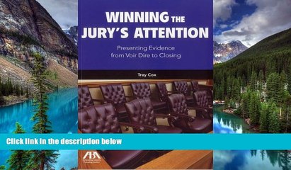 READ FULL  Winning the Jury s Attention: Presenting Evidence from Voir Dire to Closing  Premium