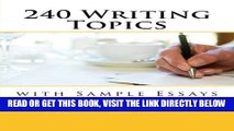 [FREE] EBOOK 240 Writing Topics: with Sample Essays (120 Writing Topics) ONLINE COLLECTION