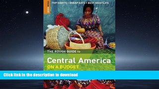 FAVORIT BOOK The Rough Guide to Central America on a Budget 1 (Rough Guide Travel Guides) READ NOW