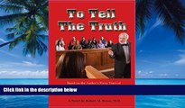 Big Deals  To Tell the Truth: Based on the Author s Forty Years of Clinical and Trial Experiences