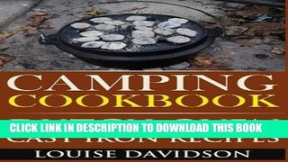 Best Seller Camping Cookbook: Dutch Oven Cast Iron Recipes (Volume 3) Free Read