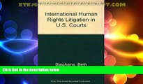 Big Deals  International Human Rights Litigation in U. S. Courts  Full Read Most Wanted
