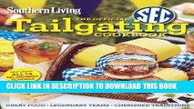 Ebook Southern Living The Official SEC Tailgating Cookbook: Great Food Legendary Teams Cherished