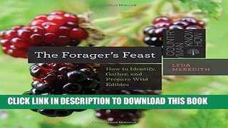 Ebook The Forager s Feast: How to Identify, Gather, and Prepare Wild Edibles (Countryman Know How)