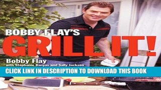Best Seller Bobby Flay s Grill It! Free Read