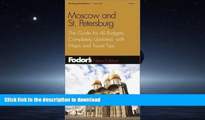 Download Video: FAVORIT BOOK Fodor s Moscow and St. Petersburg, 5th Edition: The Guide for All Budgets, Completely