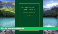 Big Deals  International Extradition: United States Law   Practice  Full Ebooks Most Wanted