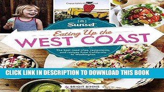 Ebook Sunset Eating Up the West Coast: The best road trips, restaurants, and recipes from