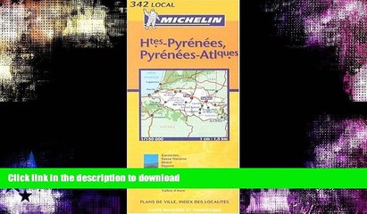 Download Video: GET PDF  Michelin Hautes-Pyrenees, Pyrenees-Atlantiques: Includes Plans for Pau,