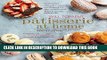 Ebook Patisserie at Home: Step-by-step recipes to help you master the art of French pastry Free Read