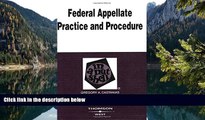 Big Deals  Federal Appellate Practice and Procedure in a Nutshell  Best Seller Books Most Wanted