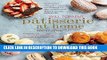 Best Seller Patisserie at Home: Step-by-step recipes to help you master the art of French pastry