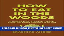 [READ] EBOOK How to Eat in the Woods: A Complete Guide to Foraging, Trapping, Fishing, and Finding