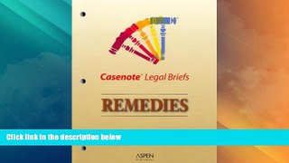 Big Deals  Casenote Legal Briefs: Remedies - Keyed to Rendleman  Full Read Best Seller