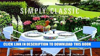 Best Seller Simply Classic: A New Collection of Recipes to Celebrate the Northwest Free Read