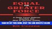 [READ] EBOOK Equal Or Greater Force: A Delta Force Veteran Teaches You How to Survive Crime,