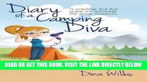 [READ] EBOOK Diary of a Camping Diva: A practical, but fun guide for surviving the great outdoors