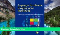 Must Have  Asperger Syndrome Employment Workbook: An Employment Workbook for Adults with Asperger