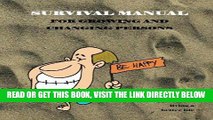 [READ] EBOOK A Survival Manual for Growing and Changing Persons: A self help guide for persons of