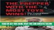 [READ] EBOOK The Prepper with the Most Toys Wins! Prepping - It s Not Just for Doomsday BEST