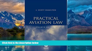 Books to Read  Practical Aviation Law, Fourth Edition: Text  Full Ebooks Most Wanted