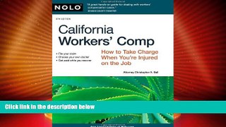Big Deals  California Workers  Comp: How To Take Charge When You re Injured On The Job  Full Read