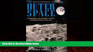 Books to Read  The Development of Outer Space: Sovereignty and Property Rights in International