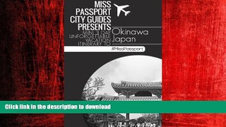 READ ONLINE Okinawa Travel Guide : Miss Passport City Guides Presents Mini 3 Day Unforgettable