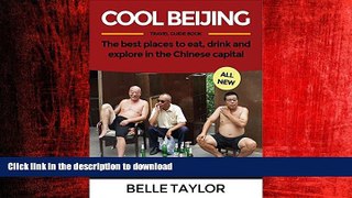 READ THE NEW BOOK Cool Beijing Travel Guide: The best places to eat, drink and explore in the