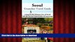 READ THE NEW BOOK Seoul Unanchor Travel Guide - 3 Days in the Vibrant City of Seoul and the Serene