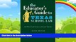 Books to Read  The Educator s Guide to Texas School Law: Sixth Edition  Full Ebooks Best Seller