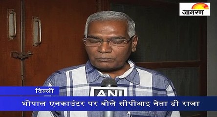 भोपाल एनकाउंटर पर बोले सीपीआइ नेता डी राजा